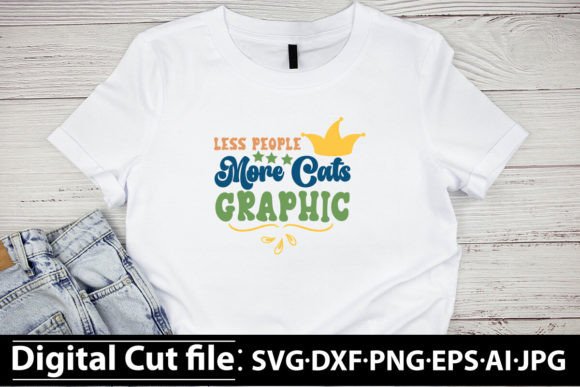 Less People More Cats Graphic Retro for Crafts and Graphics
