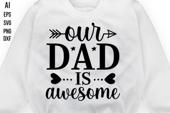 OUR DAD is AWESOME Svg – A Graphic Design Asset for Crafts & Handmade Projects
