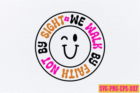 We Walk by Faith Not by Sight – A Versatile Graphic Design Asset for Crafts and Creative Projects